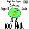Zaybeaux - 100 Milli (feat. Fryyco II & Spida) - Single